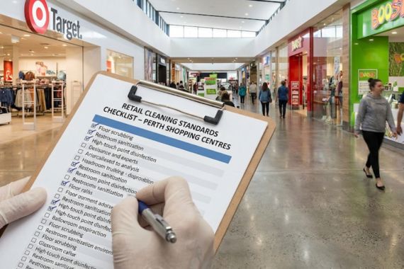 Retail cleaning standards checklist Perth shopping